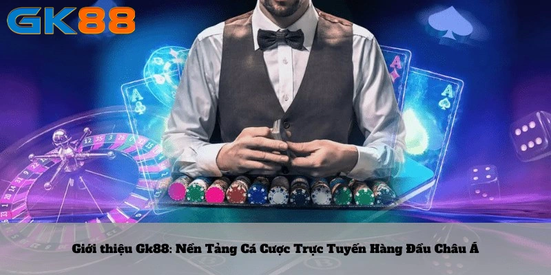 Những thông tin cơ bản giới thiệu về GK88