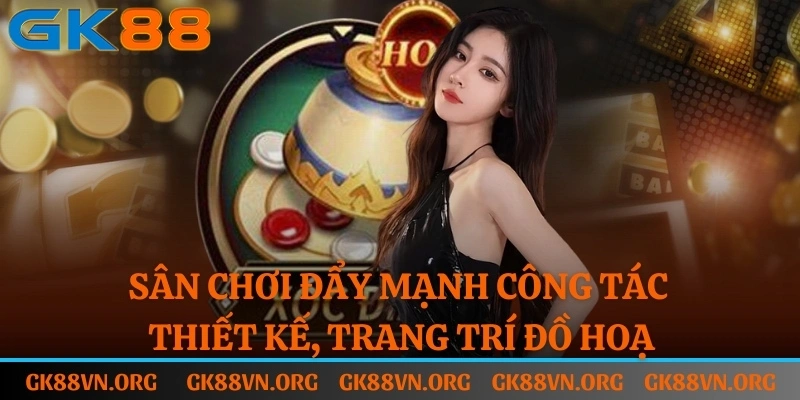 Sân chơi đẩy mạnh công tác thiết kế, trang trí đồ hoạ